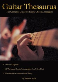 bokomslag Guitar Thesaurus: The Complete Guide to Scales, Chords, Arpeggios