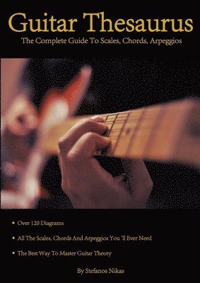 Guitar Thesaurus: The Complete Guide to Scales, Chords, Arpeggios 1