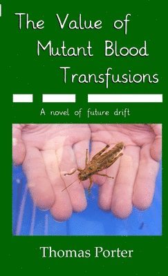 Thomas Porter - Value of Mutant Blood Transfusions, Häftad
