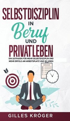 Gilles Kröger - Selbstdisziplin in Beruf und Privatleben, Inbunden