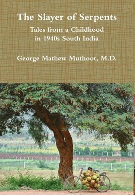 bokomslag Slayer of Serpents - Tales from a Childhood in 1940s South India