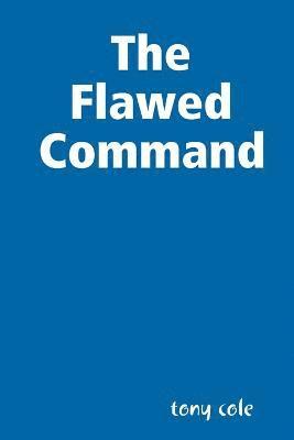 Tony Cole, tony cole - Flawed Command, Häftad
