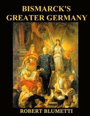 Robert Blumetti - Bismarck' Greater Germany, Häftad