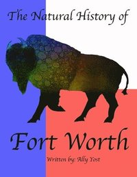 bokomslag Natural History of Fort Worth
