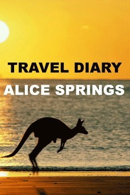 bokomslag Travel Diary Alice Springs