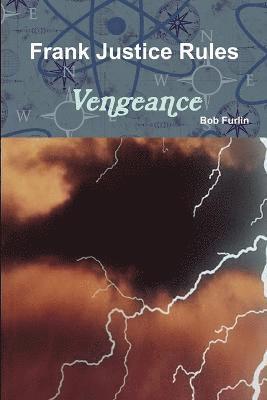 Frank Justice Rules Vengeance 1