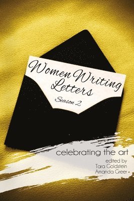 Tara Goldstein - Women Writing Letters: Celebrating the Art Season 2, Häftad