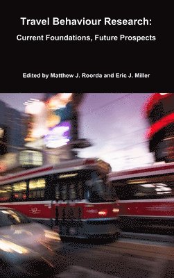 Travel Behaviour Research: Current Foundations, Future Prospects
