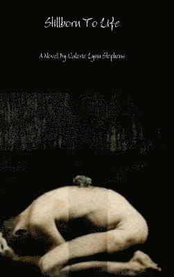Valerie Stephens - Stillborn To Life, Inbunden