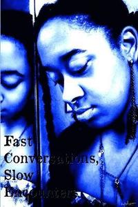 bokomslag Fast Conversations, Slow Encounters.