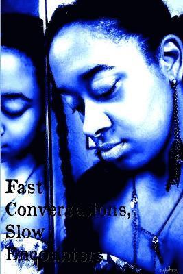 bokomslag Fast Conversations, Slow Encounters.