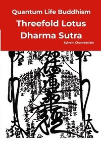 bokomslag Quantum Life Buddhism - Threefold Lotus Dharma Sutra