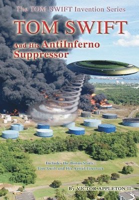 Victor Appleton II, II Appleton, Victor, Victor Appleton - Tom Swift and the AntiInferno Suppressor, Inbunden