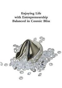 bokomslag Enjoying Life with Entrepreneurship Balanced in Cosmic Bliss