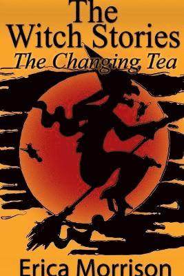 The Witch Stories: The Changing Tea 1