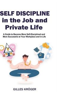 bokomslag Self-Discipline in the Job and Private Life
