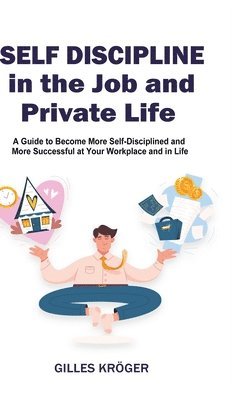 Self-Discipline in the Job and Private Life 1