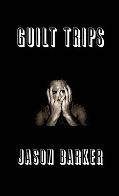 Jason Barker - Guilt Trips, Häftad