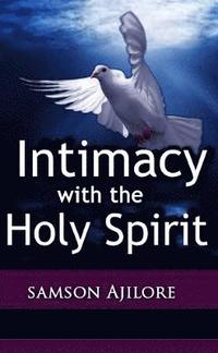 bokomslag Intimacy with the Holy Spirit