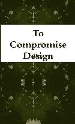 To Compromise Design 1