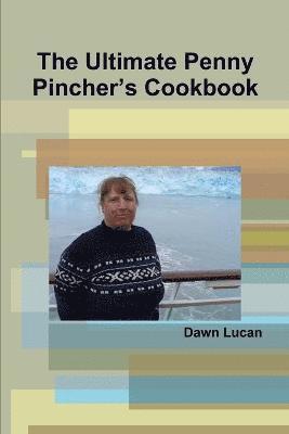 Dawn Lucan - Ultimate Penny Pincher's Cookbook, Häftad