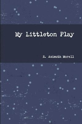 bokomslag My Littleton Play