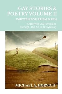 bokomslag Gay Stories & Poetry Volume II: Written for Prism & Pen