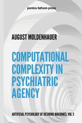 Computational Complexity in Psychiatric Agency 1