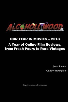 Alcohollywood - Our Year in Movies 2013 1