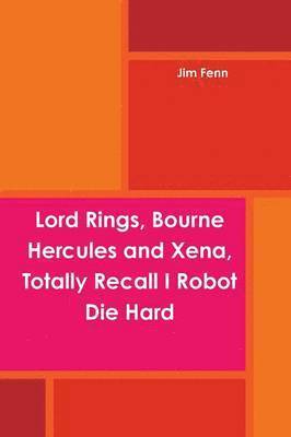 Lord Rings, Bourne Hercules and Xena, Totally Recall I Robot Die Hard 1