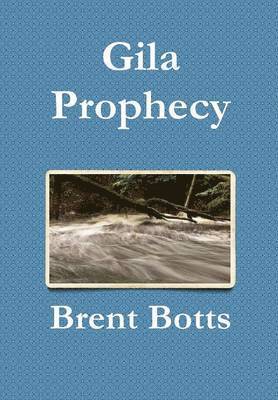 Gila Prophecy 1