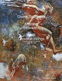 bokomslag Divine Daughters, Monster Heads and Celestial Beings