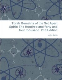 bokomslag Torah Gematria of the Set Apart Spirit: The Hundred and forty and four thousand 2nd Edition