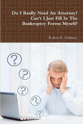 bokomslag Do I Really Need An Attorney? Can't I Just Fill In The Bankruptcy Forms Myself?