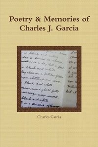 bokomslag Poetry and Memories of Charles J. Garcia