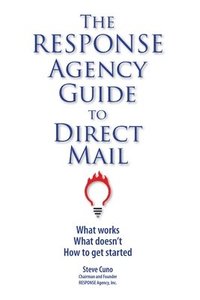 bokomslag The RESPONSE Agency Guide to Direct Mail