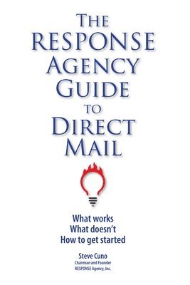Steve Cuno - RESPONSE Agency Guide to Direct Mail, Häftad