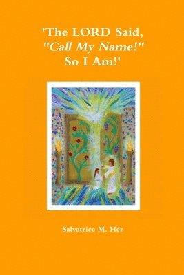 'The Lord Said, "Call My Name!" So I am!'