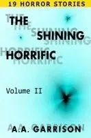 A A Garrison - Shining Horrific - Volume II, Häftad. Tillgänglighet: Lägg i varukorg