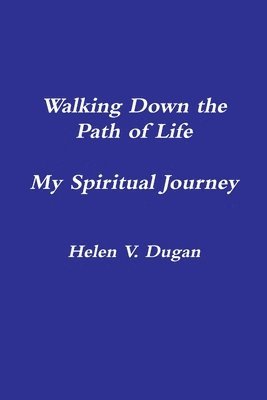 Walking Down the Path of Life...My Spiritual Journey 1