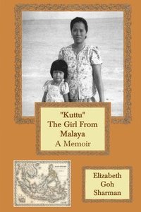 bokomslag "Kuttu" The Girl from Malaya: A Memoir
