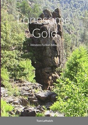 Tom Leftwich - Lonesome Gold, Häftad
