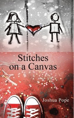 Joshua Pope - Stitches on a Canvas, Inbunden