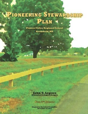 John C. Lepore, Restoration Ecologist & Design Professional, Restoration Ecologist &. Design Lepore, Restoration Ecologist & Design P Lepore - Pioneering Stewardship Plan / Full Edition, Häftad