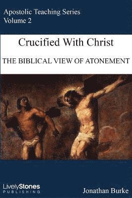 Jonathan Burke - Crucified With Christ, Häftad