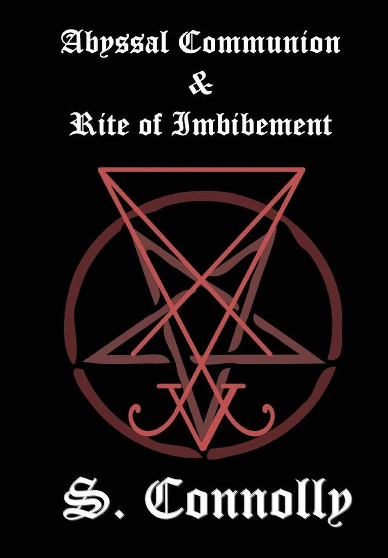 S. Connolly - Abyssal Communion & Rite of Imbibement, Inbunden
