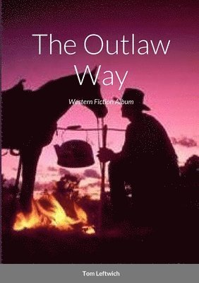 Tom Leftwich - Outlaw Way, Häftad