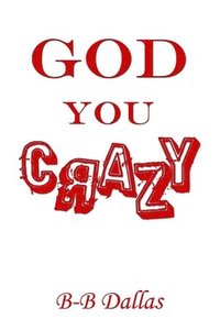 bokomslag God You Crazy