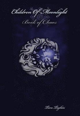 Children Of Moonlight: Book Of Chaos 1