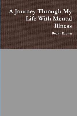 bokomslag Journey Through My Life With Mental Illness